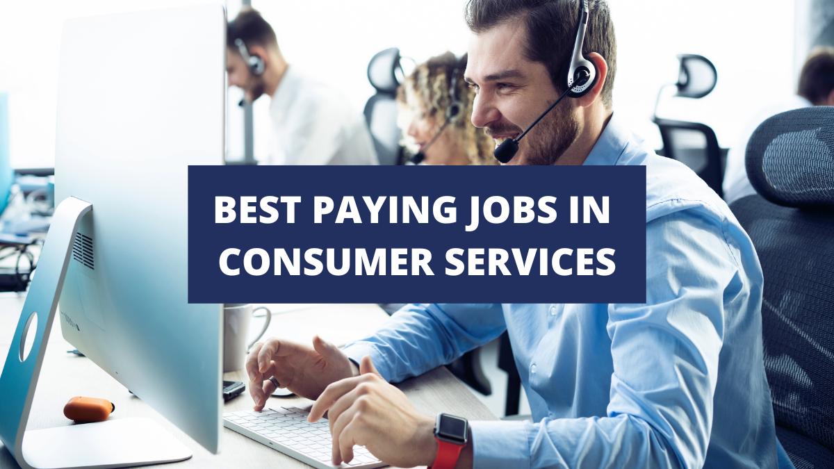 What are Top 10 Best Paying Jobs in Consumer Services