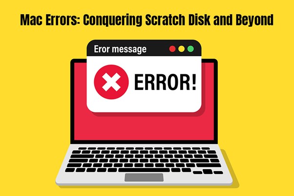 Mac Errors: Conquering Scratch Disk and Beyond