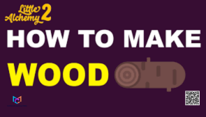 How To Make Wood In Little Alchemy 2 | Comprehensive Guide of 2024.